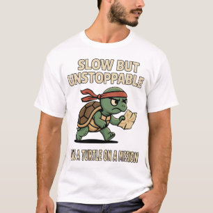 Camiseta Lenta pero imparable - Tortuga divertida en una mi