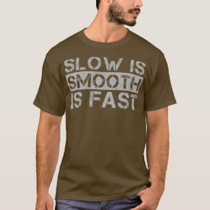 Camiseta Lento Es Suave Suavemente Es Rápido Gris Dolor