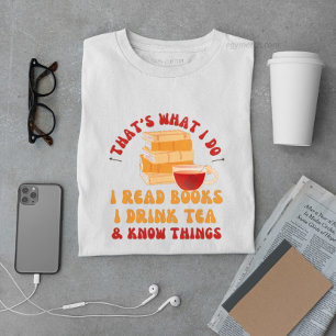 Camiseta leo libros que bebo té y sé cosas divertidas