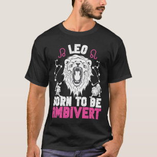 Camiseta Leo Zodiac Leo Born To Be Ambivert