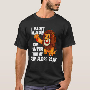 Camiseta León cobarde No estaba hecho para el invierno Quie