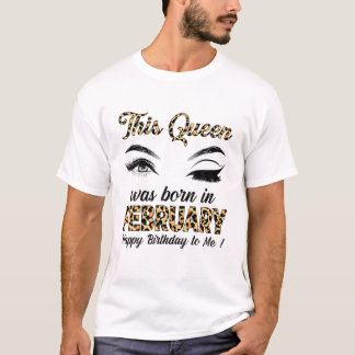 Camiseta Leopard Esta Reina Nació En Febrero Feliz Birt