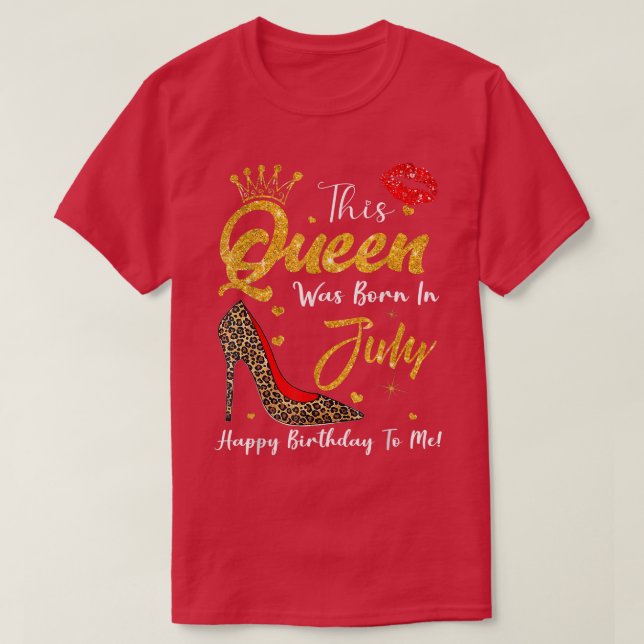 Camiseta Leopard Esta Reina Nació En Julio Feliz Cumpleaños (Diseño del anverso)