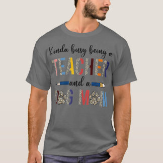 Camiseta Leopard Kinda Ocupado Siendo Maestra Y Madre Perra