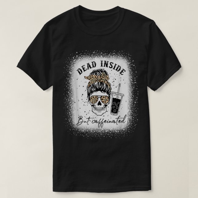 Camiseta Leopard Messy Bun Dead Inside Pero Caffeinated Mot (Diseño del anverso)