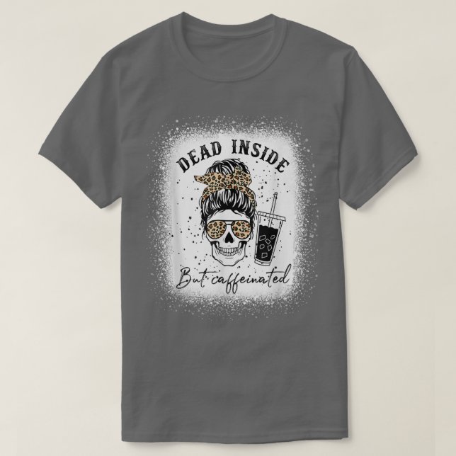 Camiseta Leopard Messy Bun Dead Inside Pero Caffeinated Mot (Diseño del anverso)