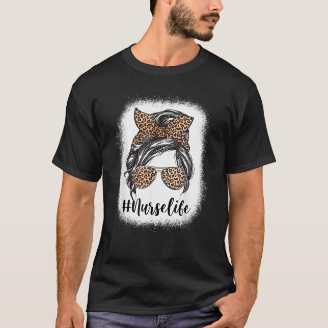 Camiseta Leopard Nurse Life Messy Bun Hair Glasses Mothers (Anverso)