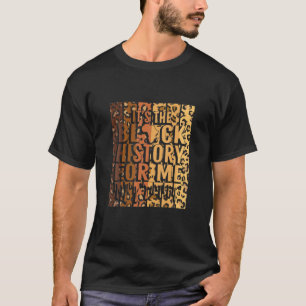 Camiseta Leopard Print It's The Black History For Me Melana