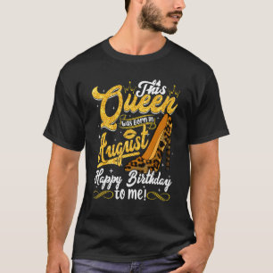 Camiseta Leopard This Queen Nació En Agosto De Mujeres Chic