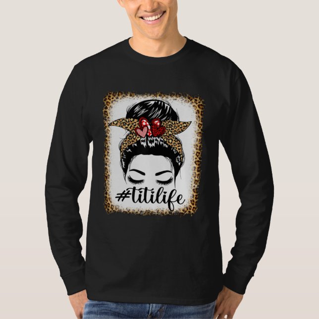 Camiseta Leopard Titi Life Messy Bun Bleaches Mother s Day  (Anverso)