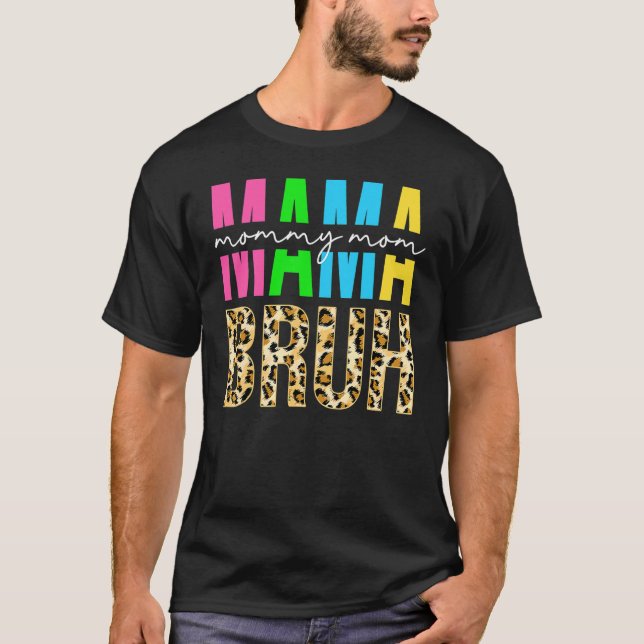 Camiseta Leopardo Mamá mamá Bruh Feliz Día de la Madre Muje (Anverso)