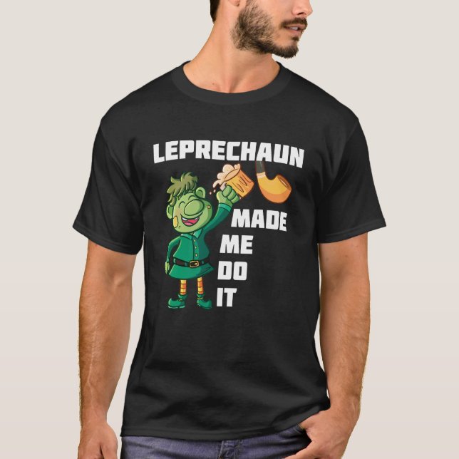 Camiseta Leprechaun Made Me Do It (Anverso)