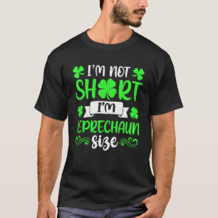 Camiseta Leprechaun Tamaño No soy corta San Patricks Day Co