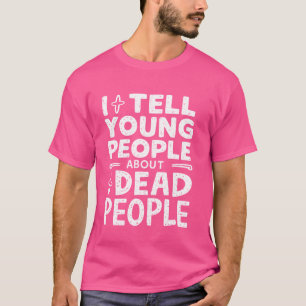 Camiseta Les Cuento A Los Jóvenes De Los Muertos. Funny His