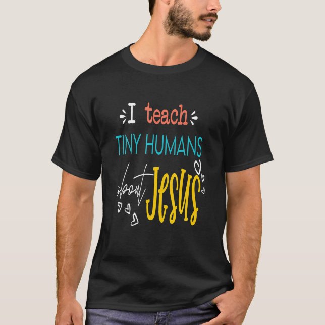 Camiseta Les Enseño A Los Pequeños Humanos Sobre Jesús, Él  (Anverso)