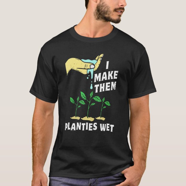 Camiseta Les Hago Plandades Agua De Plantas De Arbolado Húm (Anverso)