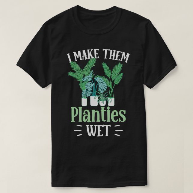 Camiseta Les Hago Plandades Jardineras Húmedas (Diseño del anverso)