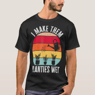 Camiseta Les Hago Planties Wet Gardener Funny Gardener