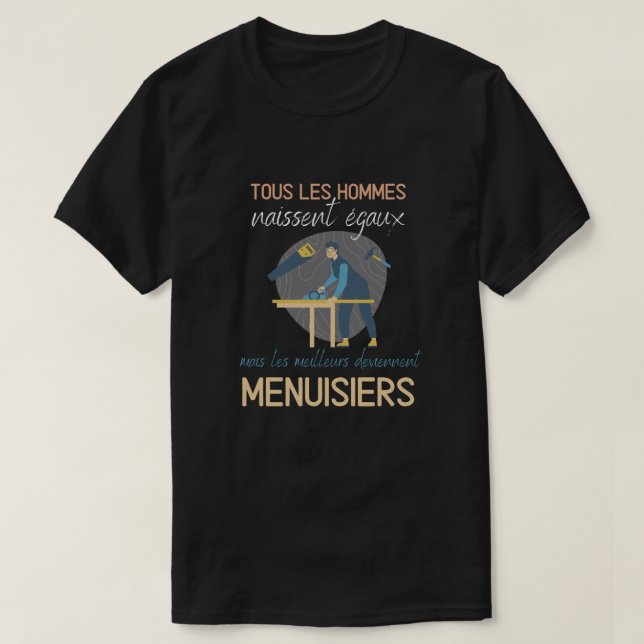Camiseta Les meilleurs deviennent menuisiers (Diseño del anverso)