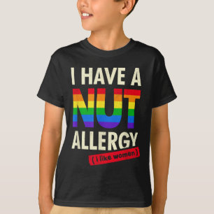 Camiseta Lesbiana Graciosa Tengo Alergia De Nueces