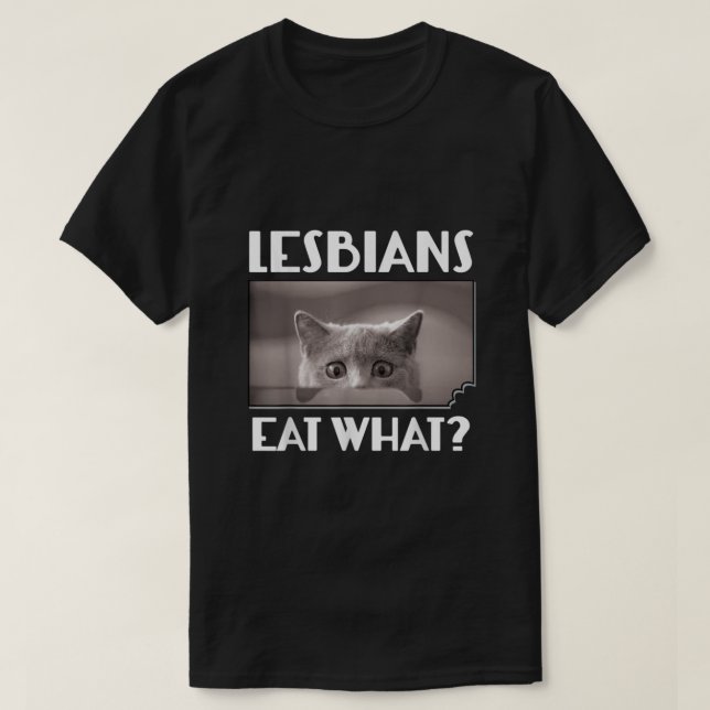 Camiseta Lesbianas divertidas comen lo gracioso que asustan (Diseño del anverso)
