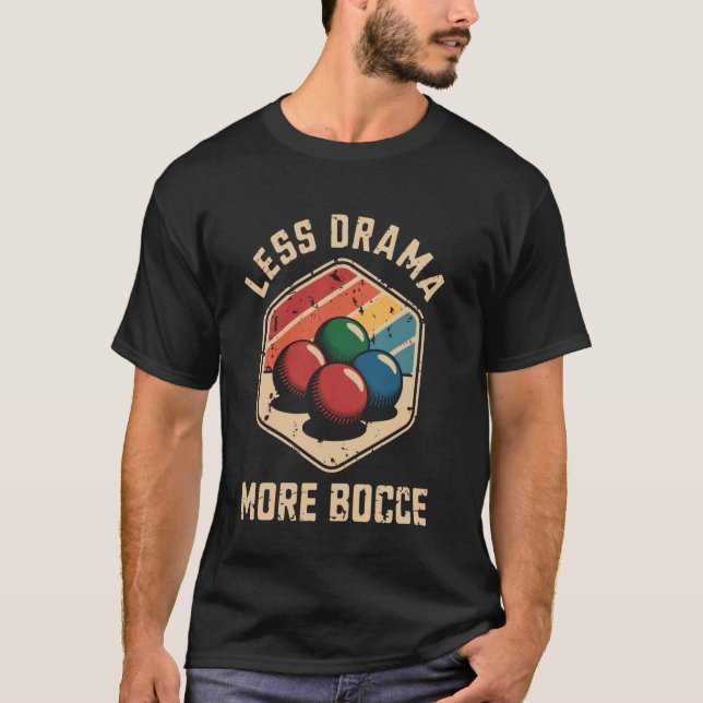 Camiseta Less Drama More Bocce Ball Funny (Anverso)