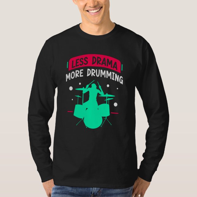 Camiseta Less Drama More Drumming Drum Drummer  Intrument (Anverso)