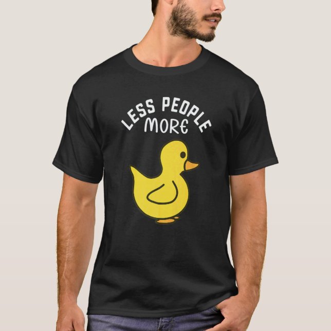 Camiseta Less People More Ducks I Little Duck I Duckling I  (Anverso)