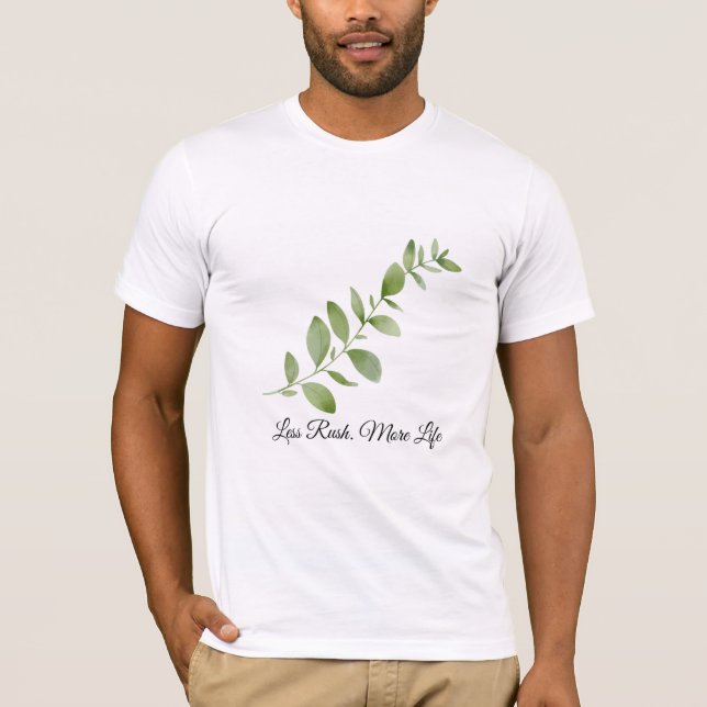 Camiseta Less Rush More Life Botanical T-Shirt (Anverso)