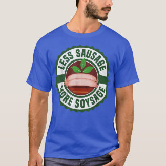 Camiseta Less Sausage More Soysage Vegan Vegetarian Tofu So