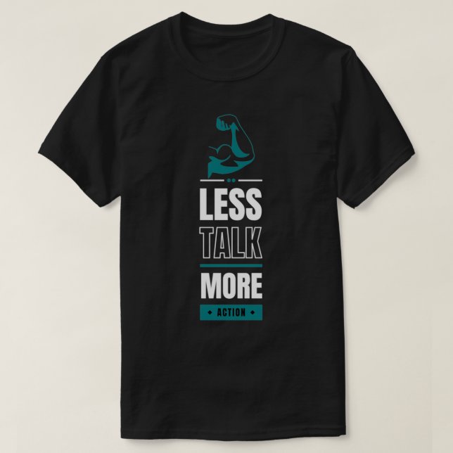 Camiseta less talk more action inspirational quote (Diseño del anverso)