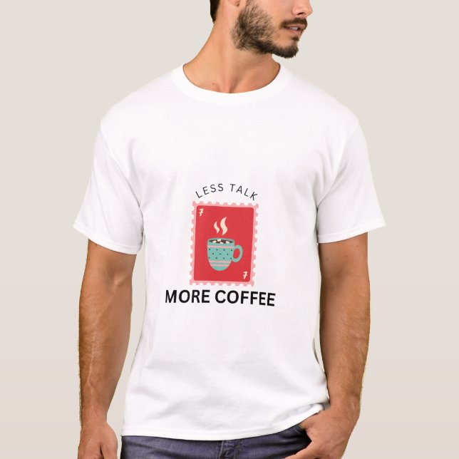 Camiseta Less Talk More Coffee Stamp Illustration (Anverso)