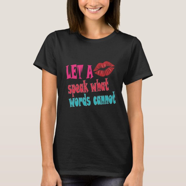 Camiseta Let a kiss speak what words cannotT-Shirt (Anverso)