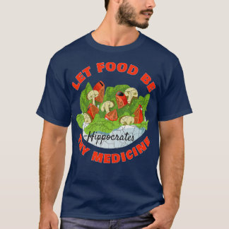 Camiseta Let Food Be Thy Medicine