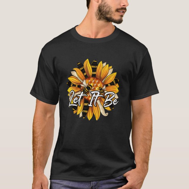 Camiseta Let It Be Be Kind With Bee Hive Meaning Quote (Anverso)