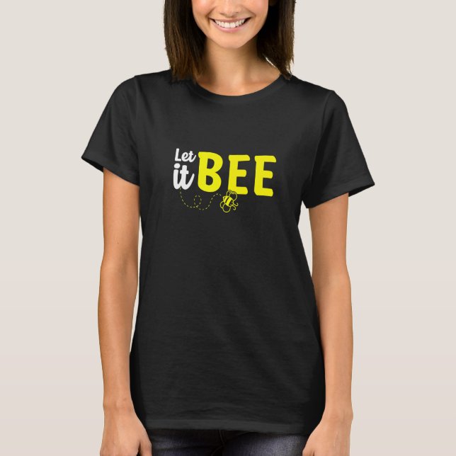 Camiseta Let It Bee Beekeeping Beekeeper Honeybee  1 (Anverso)