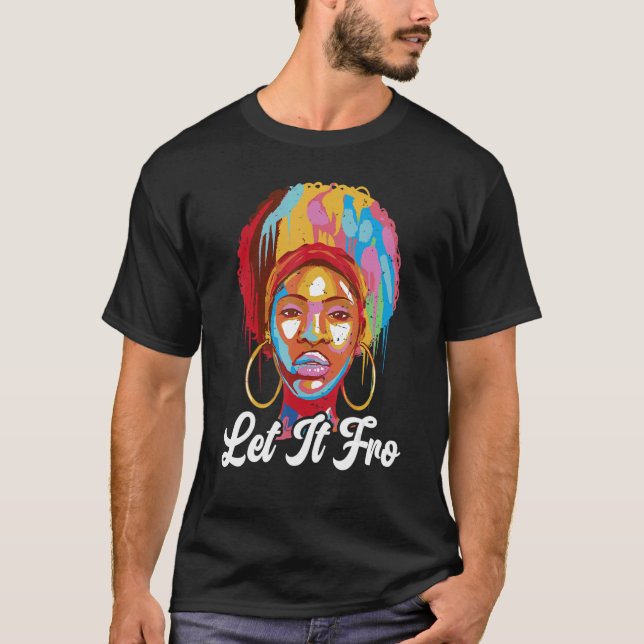 Camiseta Let It Fro Afrocentric Black Pride Afro Hair (Anverso)