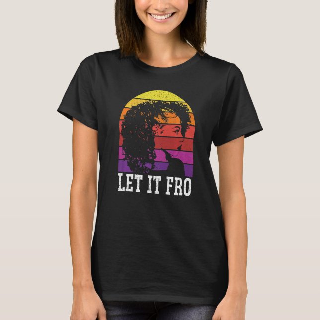 Camiseta Let It Fro Afrocentric Black Pride Afro Hair  1 (Anverso)