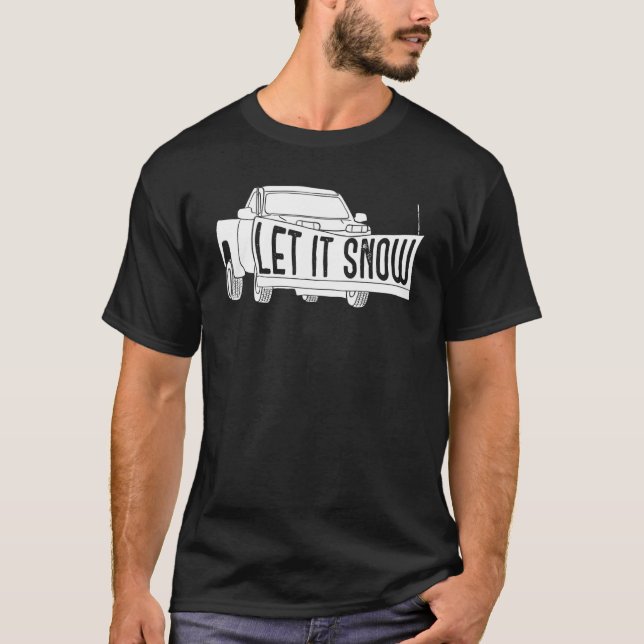 Camiseta Let it Snow Pickup Truck with Snowplow Snowplowing (Anverso)