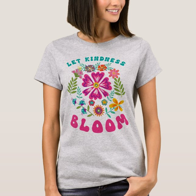 Camiseta Let kindness bloom (Anverso)