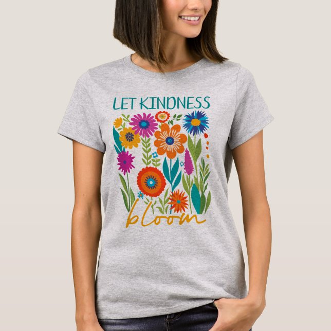Camiseta Let kindness bloom.  (Anverso)
