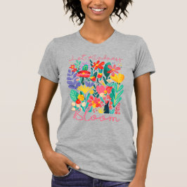 Camiseta Let kindness bloom. 