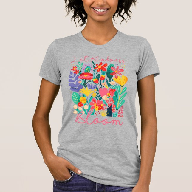 Camiseta Let kindness bloom.  (Anverso)