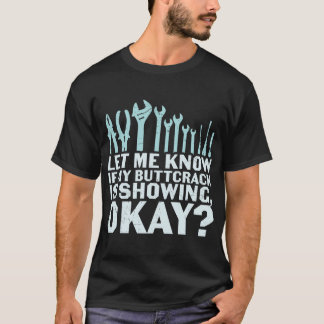 Camiseta Let-Me-Know-If-My-buttcrack está mostrando