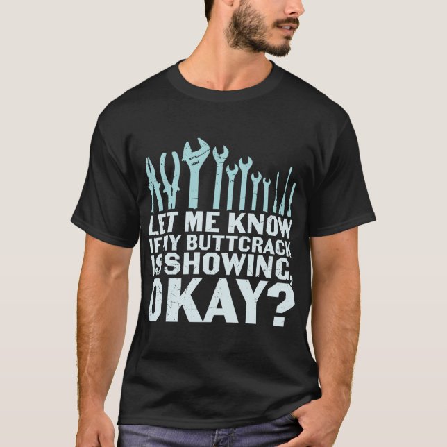 Camiseta Let-Me-Know-If-My-buttcrack está mostrando (Anverso)