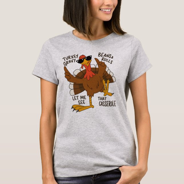 Camiseta Let Me See That Casserole” funny turkey (Anverso)