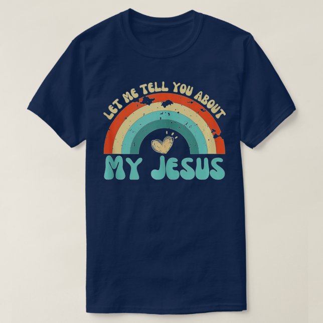 Camiseta Let Me Tell You About My Jesus Christian Bible God (Diseño del anverso)