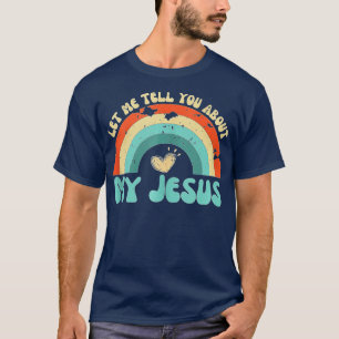 Camiseta Let Me Tell You About My Jesus Christian Bible God