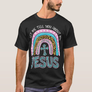 Camiseta Let Me Tell You About My Jesus Women Leopard Rain