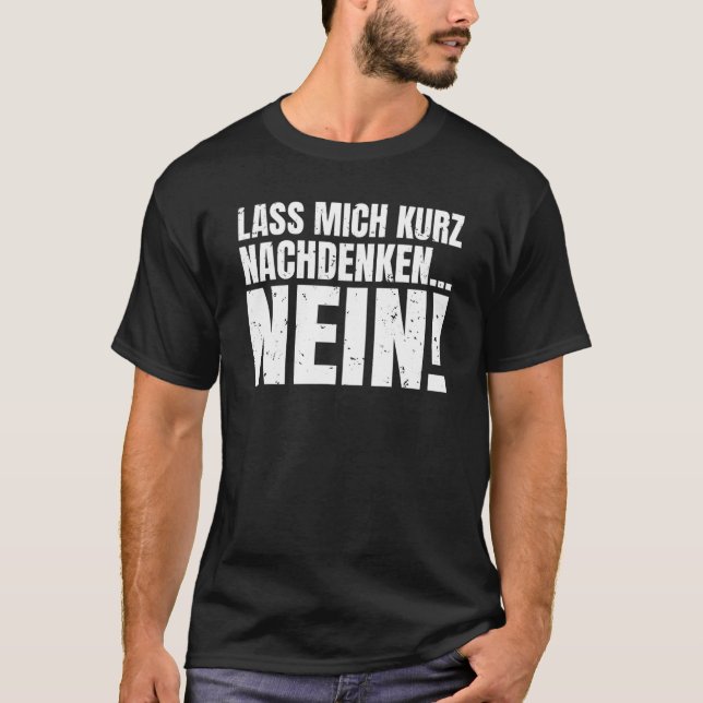 Camiseta Let me think for a moment NO sarcasm statement (Anverso)
